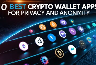 10 Best Crypto Wallet Apps for Privacy and Anonymity