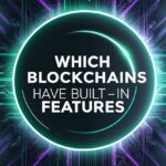 Which Blockchains Have Built-in Privacy Features? Top Privacy-Focused Networks Explained