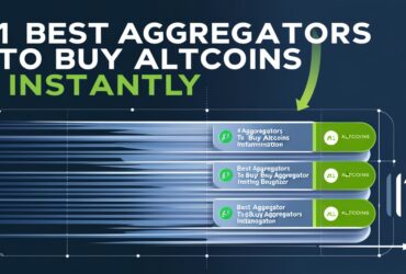 10 Best Aggregator To Buy Altcoins Instantly