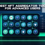 10 Best NFT Aggregator Tools For Advanced Users