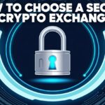 How to Choose a Secure Crypto Exchange: Essential Tips