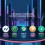 10 Top Banks Providing Crypto Staking Services for Secure Passive Income