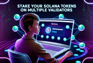 How to Stake Your Solana Tokens on Multiple Validators
