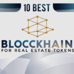 10 Best Blockchains for Real Estate Tokens: Fast, Secure & Scalable Solutions