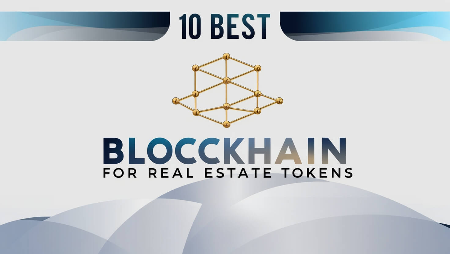 10 Best Blockchains for Real Estate Tokens: Fast, Secure & Scalable Solutions