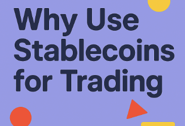 Why Use Stablecoins for Trading – Key Benefits Explained