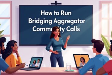 How to Run Bridging Aggregator Community Calls Effectively