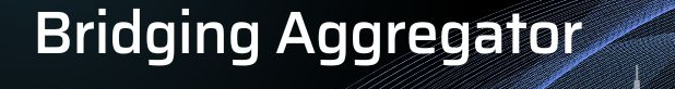 What is Bridging Aggregator?