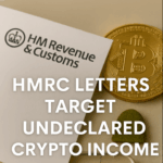 HMRC Letters Target Undeclared Crypto Income – What You Need to Know