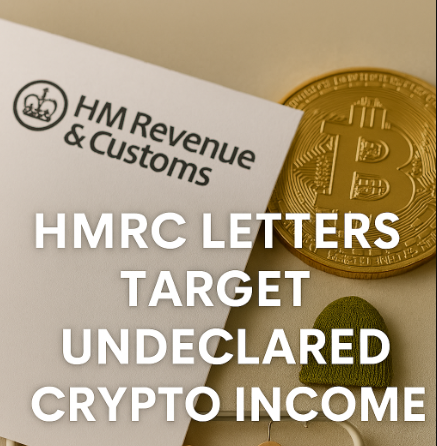 HMRC Letters Target Undeclared Crypto Income – What You Need to Know