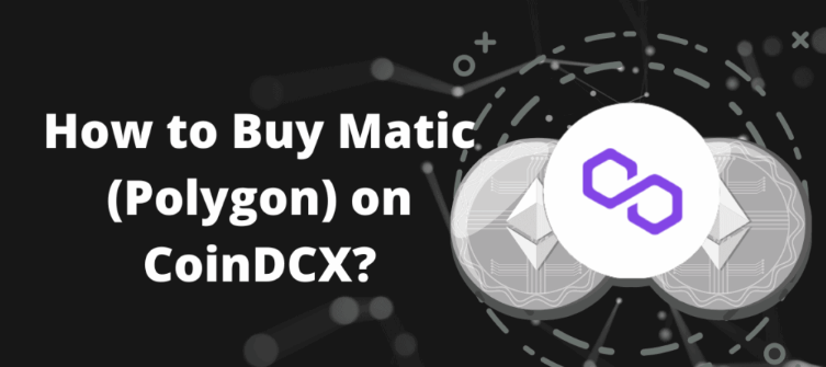 How to Buy Matic (Polygon) on CoinDCX – Step-by-Step Guide