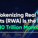 Why Real-World Asset (RWA) Tokens Could Become the Next Trillion-Dollar Market