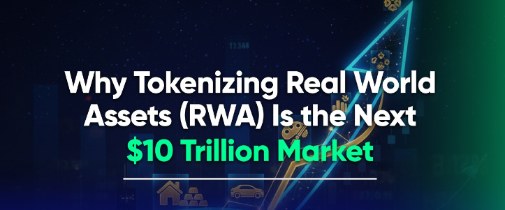 Why Real-World Asset (RWA) Tokens Could Become the Next Trillion-Dollar Market