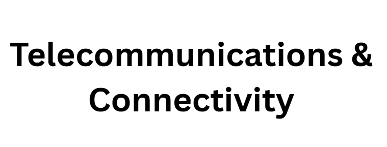 Telecommunications & Connectivity