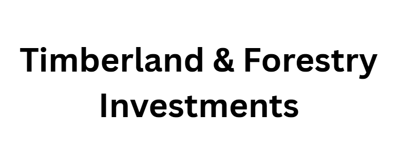 Timberland & Forestry Investments