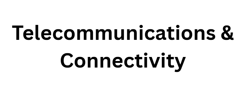 Telecommunications & Connectivity