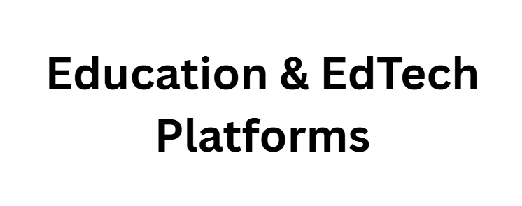 Education & EdTech Platforms