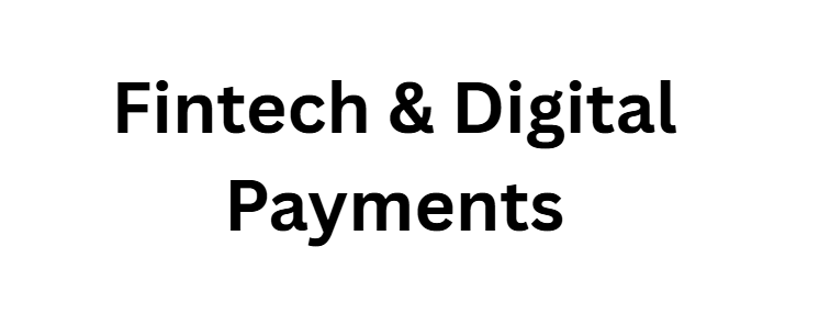 Fintech & Digital Payments