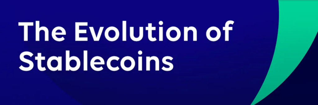 The Evolution of Stablecoins