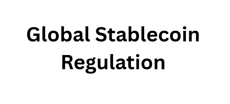 Global Stablecoin Regulation