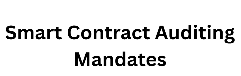 Smart Contract Auditing Mandates