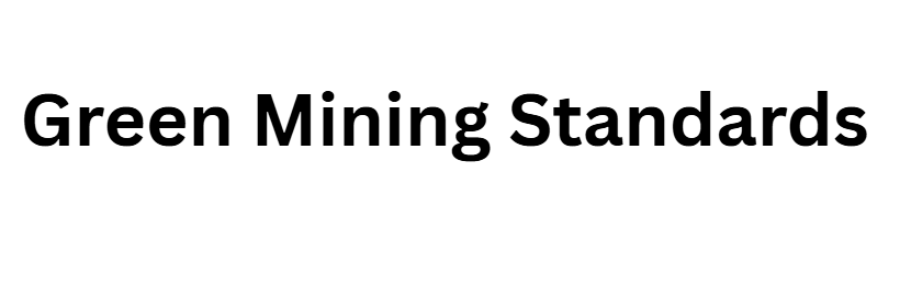 Green Mining Standards