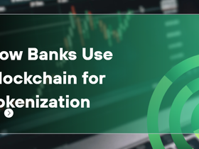 How Banks Use Blockchain for Tokenization in 2026
