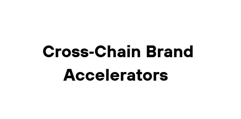 Cross‑Chain Brand Accelerators
