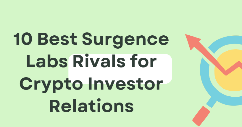 10 Best Surgence Labs Rivals for Crypto Investor Relations